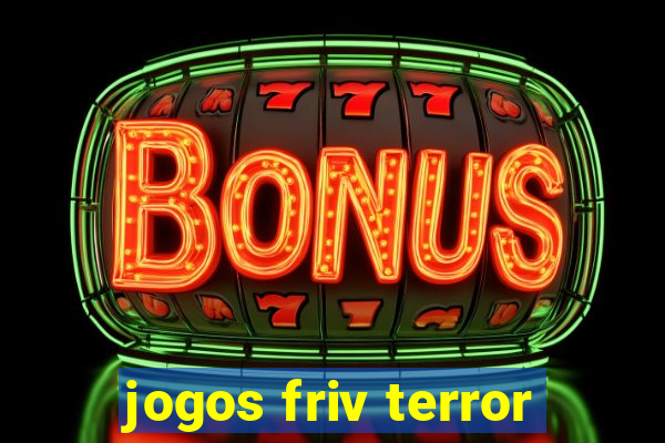 jogos friv terror